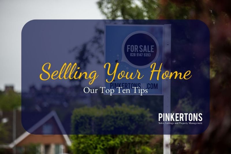 Sellling Your Home – Our Top Ten Tips